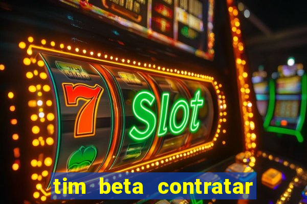 tim beta contratar pacote adicional